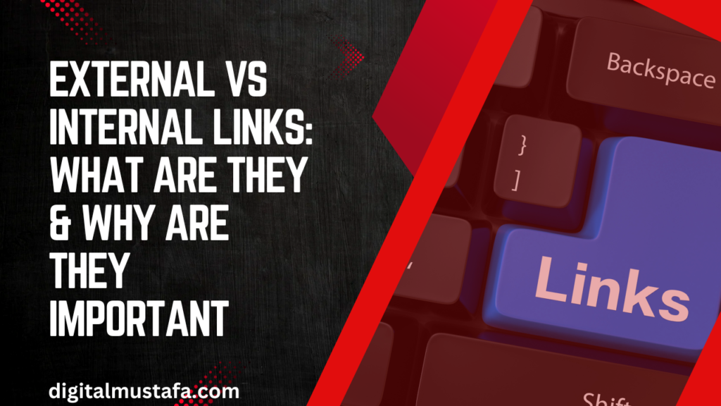 External VS Internal Links What are they & Why Are They Important