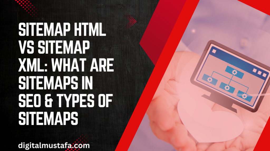 Sitemap HTML VS Sitemap XML What are Sitemaps in SEO & Types of Sitemaps