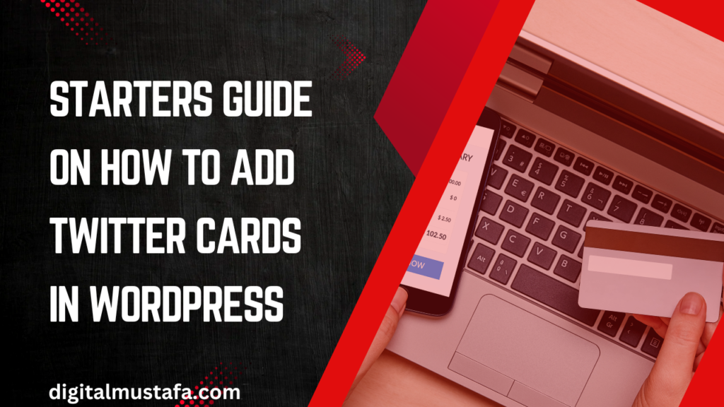 Starters Guide on How to Add Twitter Cards in WordPress