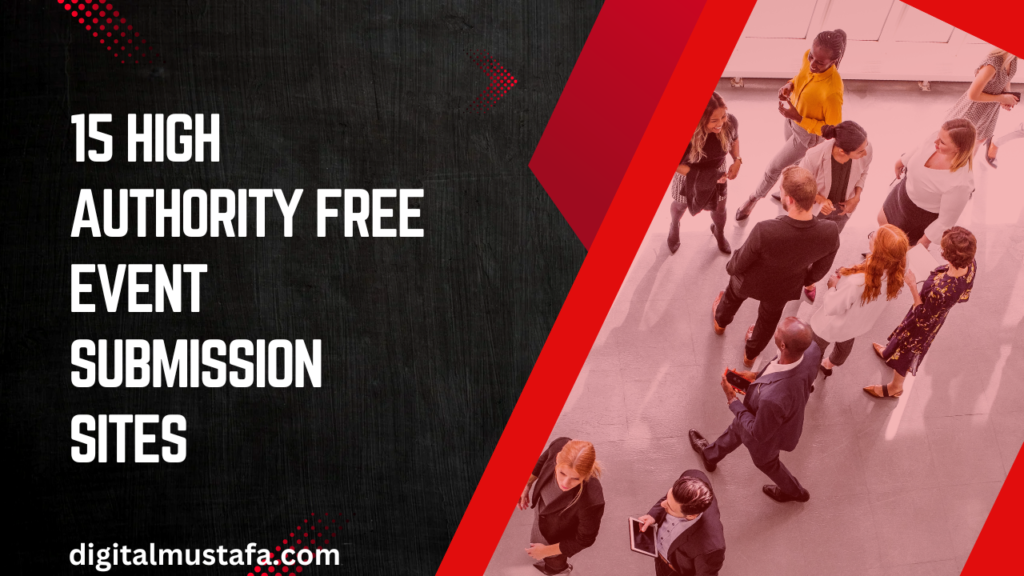 15 High Authority Free Event Submission Sites