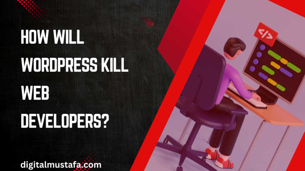 How Will WordPress Kill Web Developers