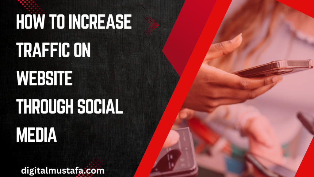 How to Increase Traffic on Website Through Social Media