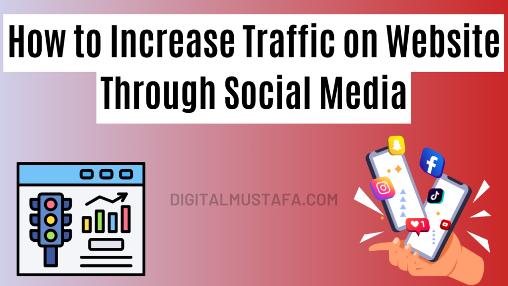 How to Increase Traffic on Website Through Social Media